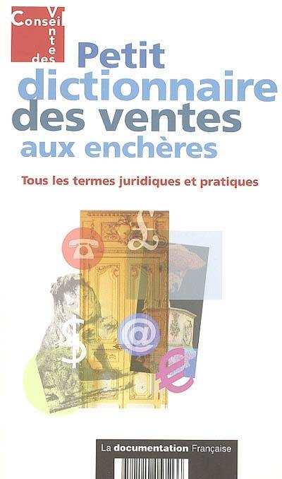 Petit dictionnaire des ventes aux enchères : tous les termes juridiques et pratiques