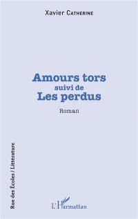 Amours tors. Les perdus