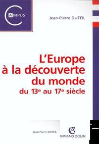 L'Europe à la découverte du monde, du XIIIe au XVIIe siècle