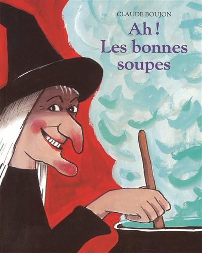 Ah ! les bonnes soupes