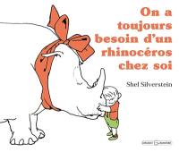 On a toujours besoin d'un rhinocéros chez soi