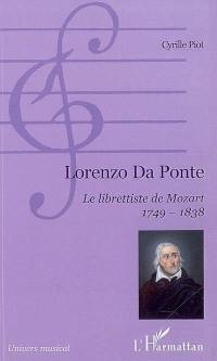 Lorenzo Da Ponte : le librettiste de Mozart : 1749-1838