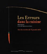 Les erreurs dans la cuisine : avec les recettes de 33 grands chefs