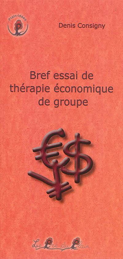 Bref essai de thérapie économique de groupe : ne vous demandez pas ce que la crise fait contre vous, demandez-vous ce que vous pouvez faire contre la crise