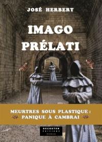 Imago Prélati : meurtres sous plastique : panique à Cambrai