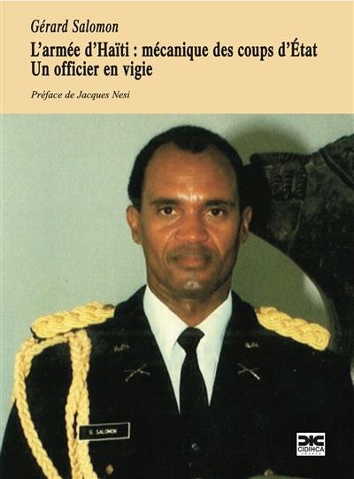 L'armée d'Haïti : mécanique des coups d'Etat : un officier en vigie