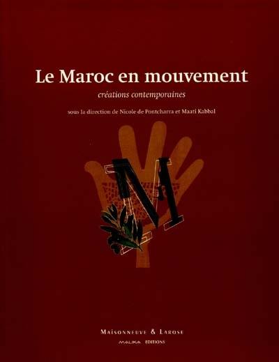 Le Maroc en mouvement : créations contemporaines