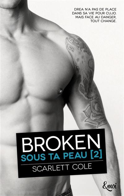 Sous ta peau. Vol. 2. Broken