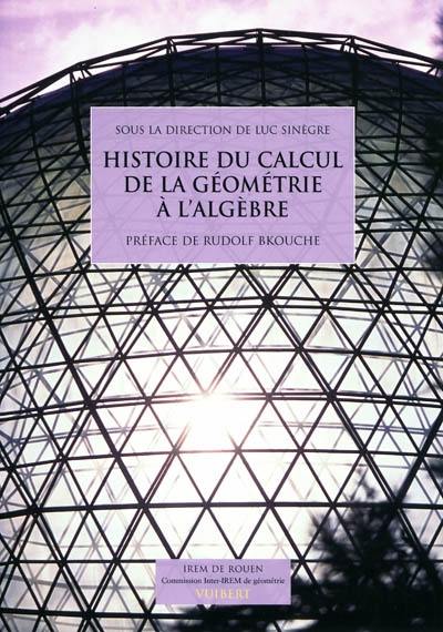 Histoire du calcul, de la géométrie à l'algèbre