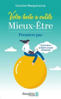 Votre boîte à outils mieux-être : premiers pas : exercices à faire à tout moment