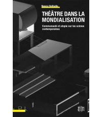 Théâtre dans la mondialisation : communauté et utopie sur les scènes contemporaines