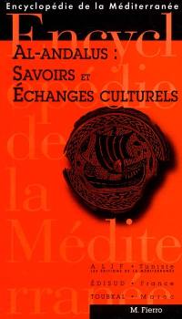 Al-Andalus : savoirs et échanges culturels