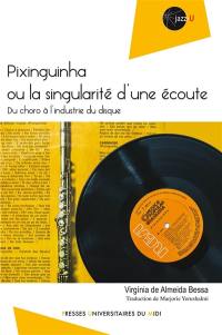 Pixinguinha ou La singularité d'une écoute : du choro à l'industrie du disque