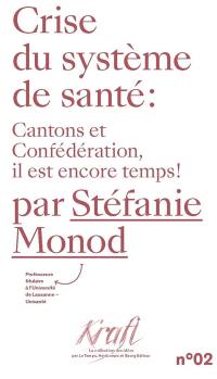 Crise du système de santé : cantons et confédération, il est encore temps !