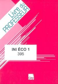 Ini éco 1 : livre du professeur