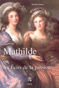 Mathilde ou Les écirs de la passion