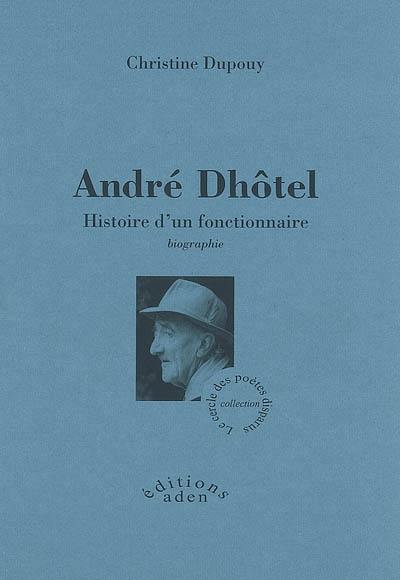 André Dhôtel, histoire d'un fonctionnaire