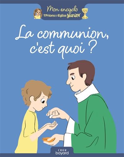 La communion, c'est quoi ?