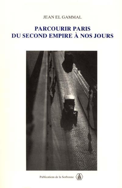 Parcourir Paris du second Empire à nos jours