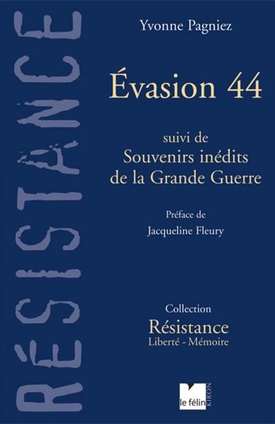 Evasion 44. Souvenirs inédits de la Grande Guerre