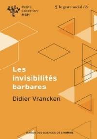 Les invisibilités barbares : repenser l'intervention sociale