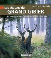 Les chasses du grand gibier : cerfs, chevreuils, sangliers, daims, chamois, isards et mouflons