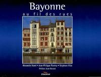 Bayonne au fil des rues