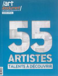 Art absolument : l'art d'hier et d'aujourd'hui. 55 artistes, talents à découvrir