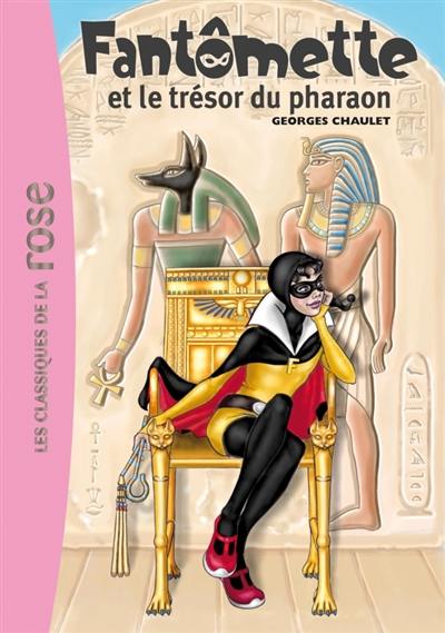 Fantômette. Vol. 16. Fantômette et le trésor du pharaon