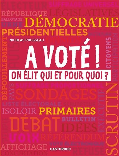 A voté ! : on élit qui et pour quoi ?