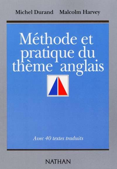 Méthode et pratique du thème anglais : avec 40 textes traduits