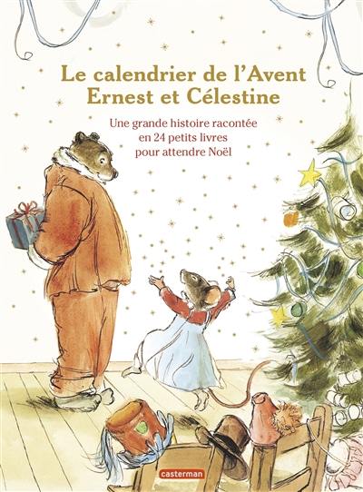 Ernest et Célestine. Le calendrier de l'Avent Ernest et Célestine : une grande histoire racontée en 24 petits livres pour attendre Noël