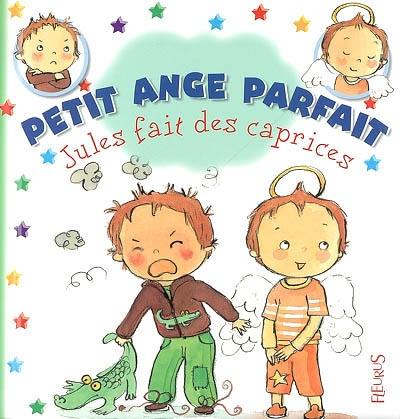 Petit ange parfait. Jules fait des caprices