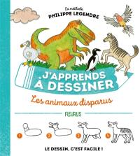 J'apprends à dessiner les animaux disparus : la méthode Philippe Legendre