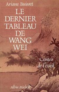 Le Dernier tableau de Wang Wei : contes de l'éveil