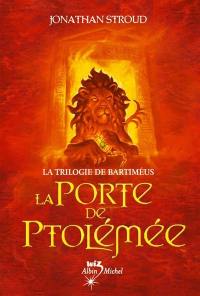 La trilogie de Bartiméus. Vol. 3. La porte de Ptolémée