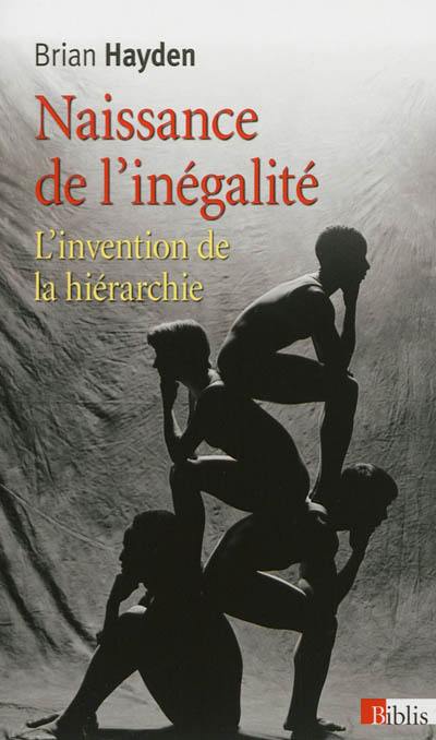 Naissance de l'inégalité : l'invention de la hiérarchie durant la préhistoire