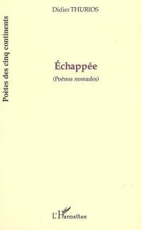 Echappée (poèmes nomades)