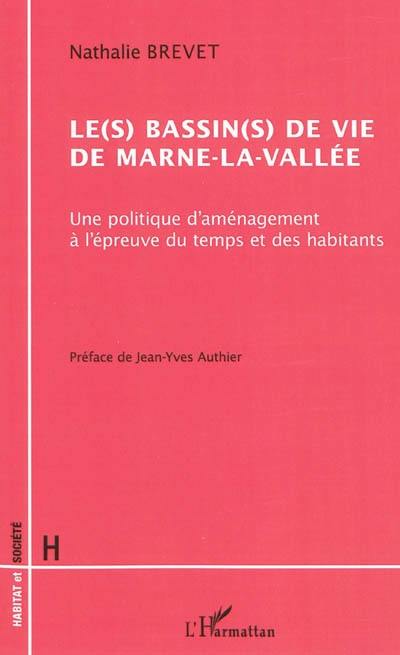 Le(s) bassin(s) de vie de Marne-la-Vallée : une politique d'aménagement à l'épreuve du temps et des habitants