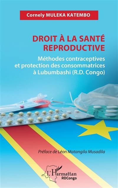 Droit à la santé reproductive : méthodes contraceptives et protection des consommatrices à Lubumbashi (RD Congo)