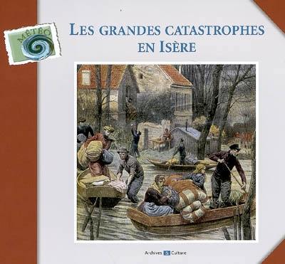 Les grandes catastrophes en Isère