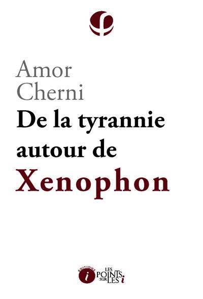 De la tyrannie : autour de Xénophon