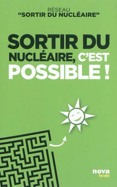 Sortir du nucléaire, c'est possible !