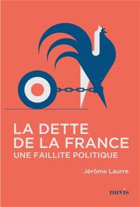 La dette de la France : une faillite politique