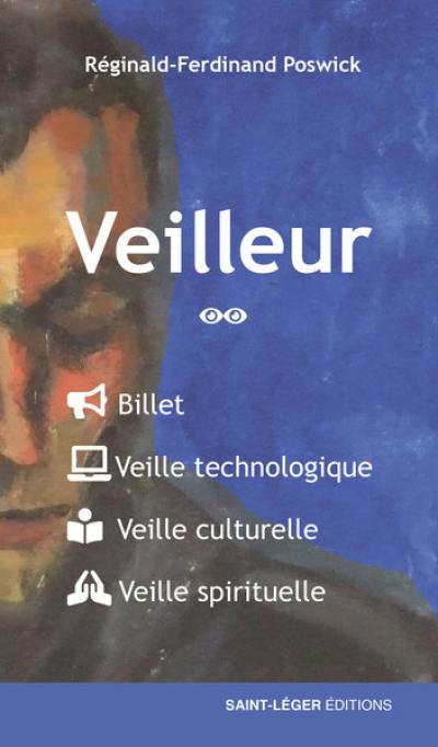 Veilleur : billet, veille technologique, veille culturelle, veille spirituelle. Vol. 2