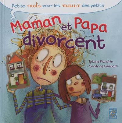 Maman et Papa divorcent