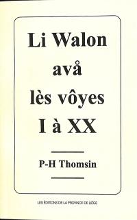 Li walon ava lès vôyes : I à XX