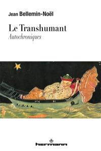 Le transhumant : autochroniques