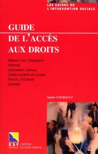 Guide de l'accès aux droits : mariage, PACS, concubinage, adoption, licenciement, chômage, congés accordés aux salariés, fiscalité, successions, logement