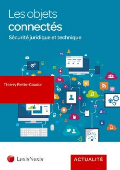 Les objets connectés : sécurité juridique et technique